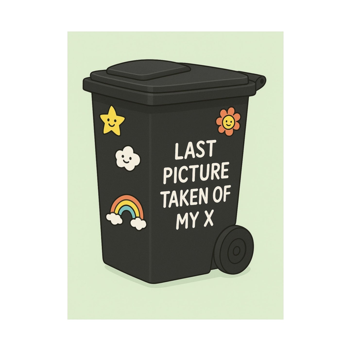 Whimsical Matte Vertical Posters, Fun Home Decor, Unique Gift for Friends, Wall Art, Humor, Last Picture Taken of My X