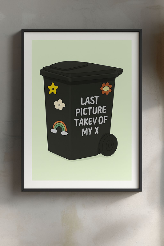Whimsical Matte Vertical Posters, Fun Home Decor, Unique Gift for Friends, Wall Art, Humor, Last Picture Taken of My X